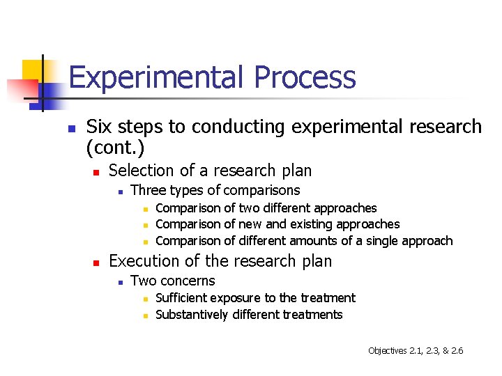 Experimental Process n Six steps to conducting experimental research (cont. ) n Selection of