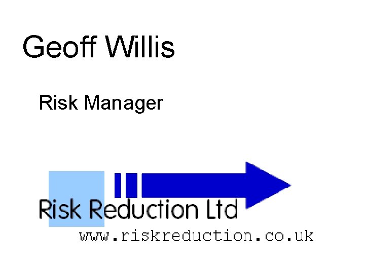 Geoff Willis Risk Manager 