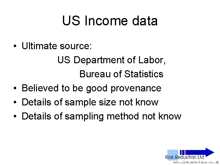 US Income data • Ultimate source: US Department of Labor, Bureau of Statistics •