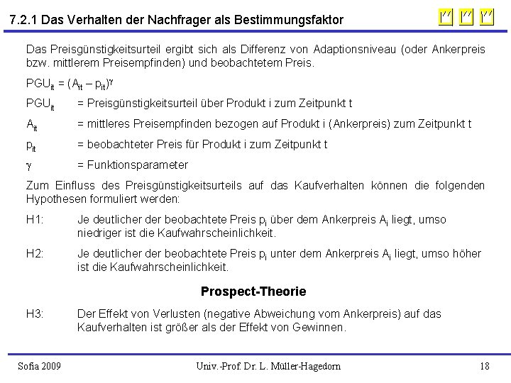 7. 2. 1 Das Verhalten der Nachfrager als Bestimmungsfaktor Das Preisgünstigkeitsurteil ergibt sich als