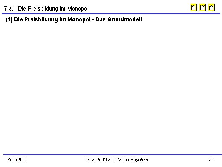 7. 3. 1 Die Preisbildung im Monopol (1) Die Preisbildung im Monopol - Das