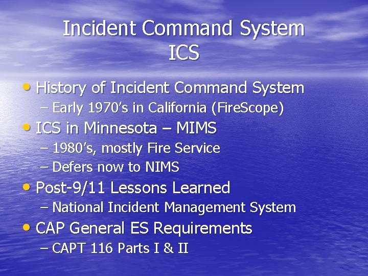 Incident Command System ICS • History of Incident Command System – Early 1970’s in Incident Command System ICS • History of Incident Command System – Early 1970’s in