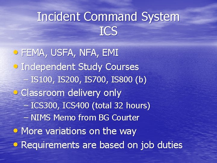 Incident Command System ICS • FEMA, USFA, NFA, EMI • Independent Study Courses – Incident Command System ICS • FEMA, USFA, NFA, EMI • Independent Study Courses –