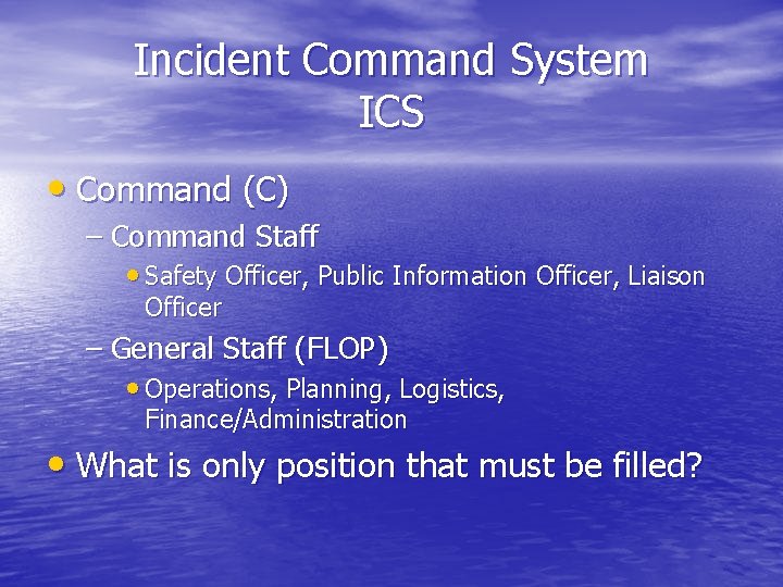 Incident Command System ICS • Command (C) – Command Staff • Safety Officer, Public Incident Command System ICS • Command (C) – Command Staff • Safety Officer, Public