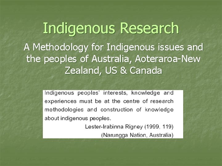 Indigenous Research A Methodology for Indigenous issues and the peoples of Australia, Aoteraroa-New Zealand,