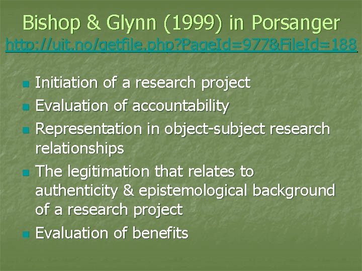 Bishop & Glynn (1999) in Porsanger http: //uit. no/getfile. php? Page. Id=977&File. Id=188 n