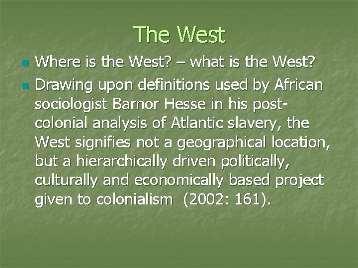 The West n n Where is the West? – what is the West? Drawing