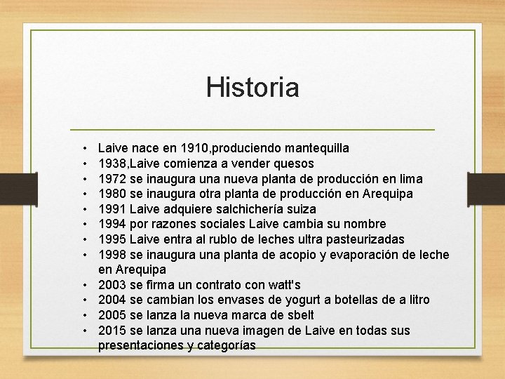 Historia • • • Laive nace en 1910, produciendo mantequilla 1938, Laive comienza a