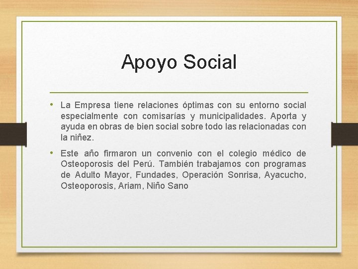 Apoyo Social • La Empresa tiene relaciones óptimas con su entorno social especialmente con