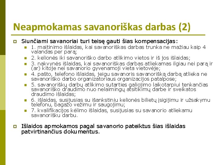 Neapmokamas savanoriškas darbas (2) p Siunčiami savanoriai turi teisę gauti šias kompensacijas: n n