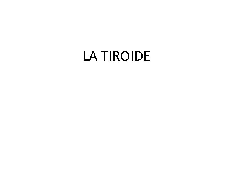 LA TIROIDE 