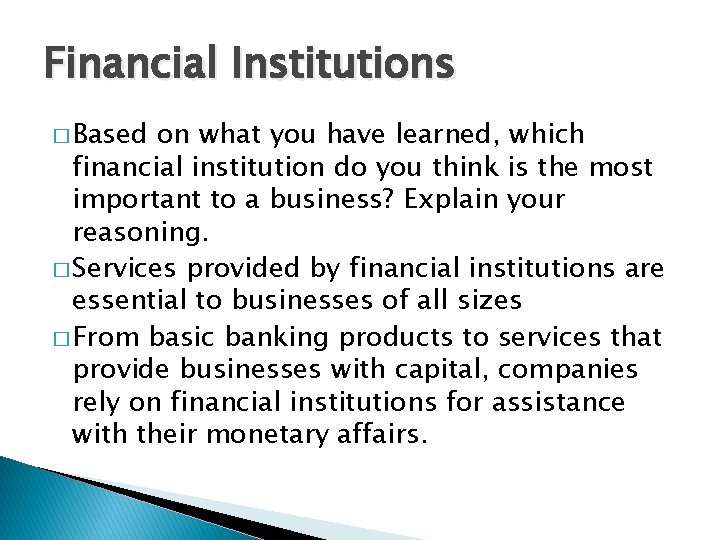 Financial Institutions � Based on what you have learned, which financial institution do you
