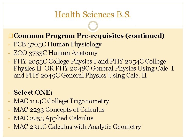 Health Sciences B. S. �Common Program Pre-requisites (continued) - PCB 3703 C Human Physiology