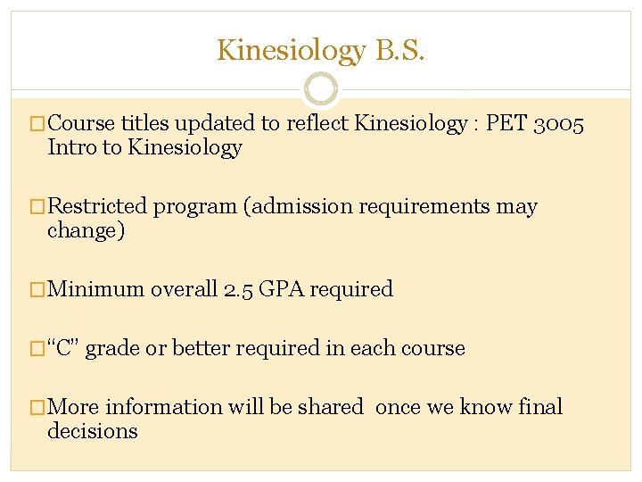 Kinesiology B. S. �Course titles updated to reflect Kinesiology : PET 3005 Intro to
