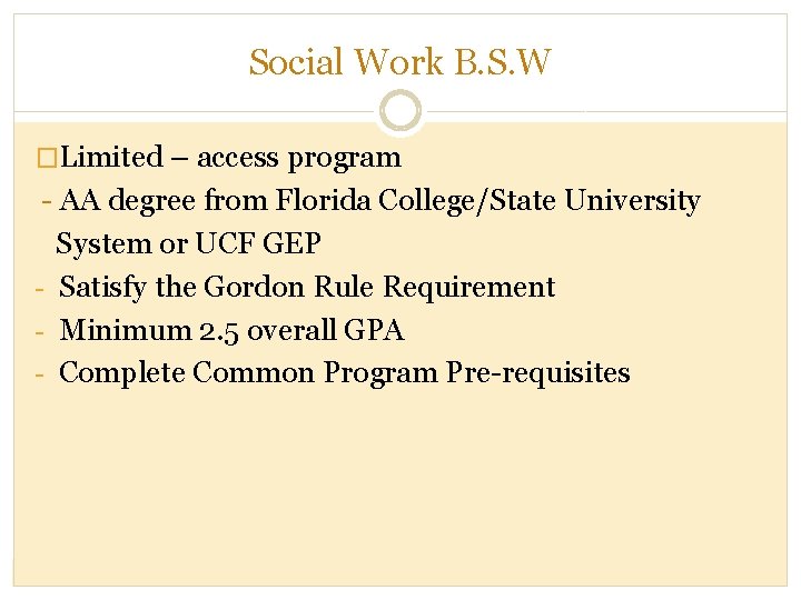 Social Work B. S. W �Limited – access program - AA degree from Florida