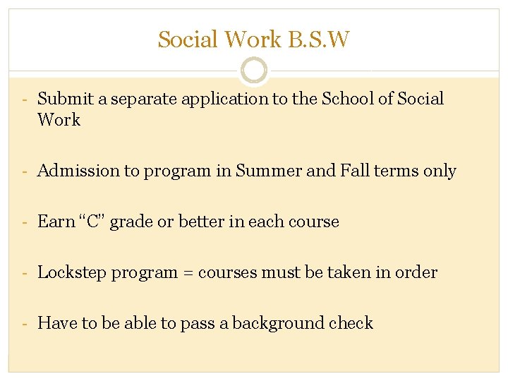 Social Work B. S. W - Submit a separate application to the School of