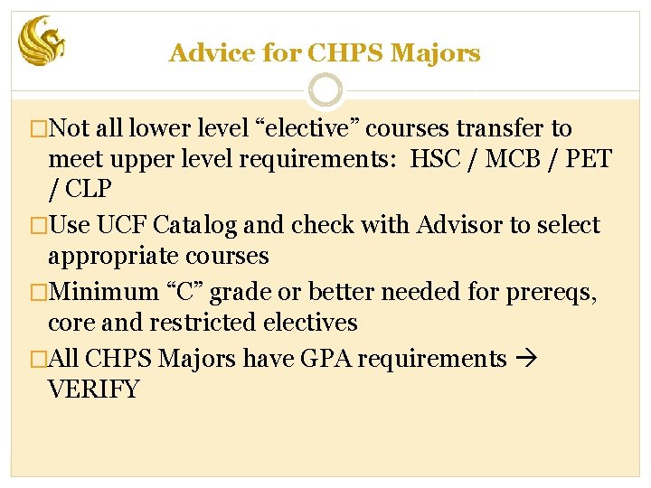 Advice for CHPS Majors �Not all lower level “elective” courses transfer to meet upper