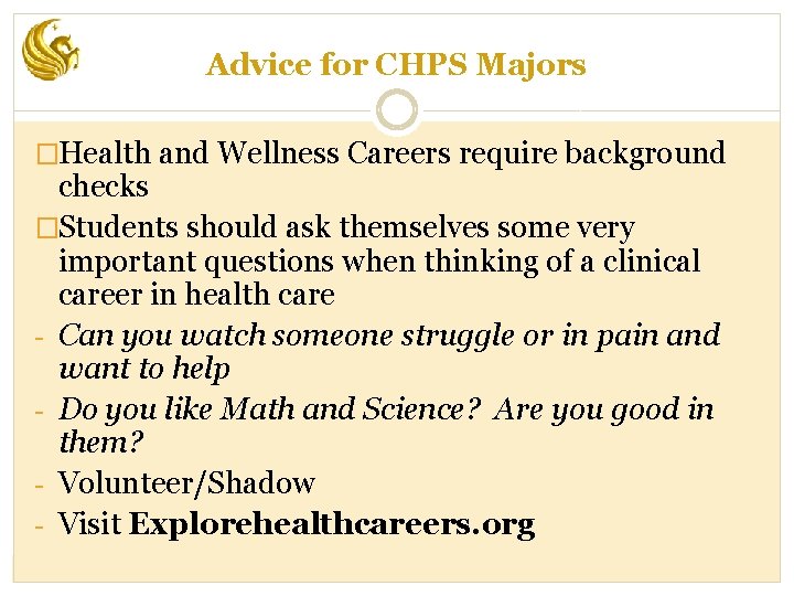 Advice for CHPS Majors �Health and Wellness Careers require background checks �Students should ask