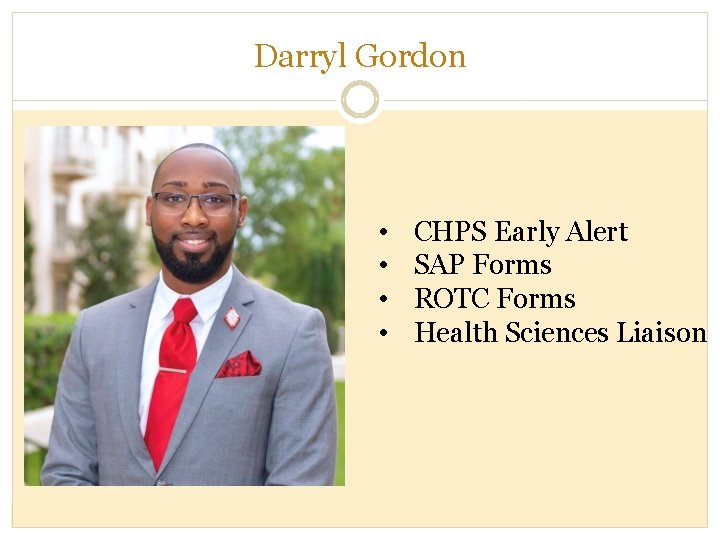 Darryl Gordon • • CHPS Early Alert SAP Forms ROTC Forms Health Sciences Liaison
