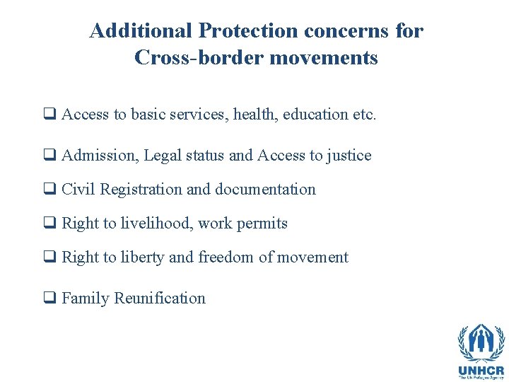 Additional Protection concerns for Cross-border movements q Access to basic services, health, education etc.