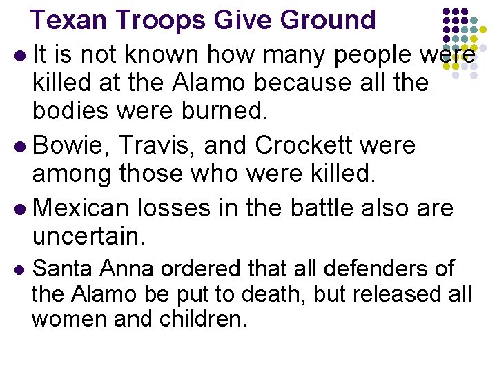 Texan Troops Give Ground l It is not known how many people were killed