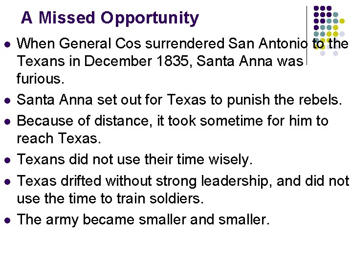 A Missed Opportunity l l l When General Cos surrendered San Antonio to the