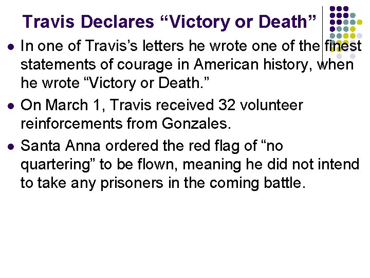 Travis Declares “Victory or Death” l l l In one of Travis’s letters he