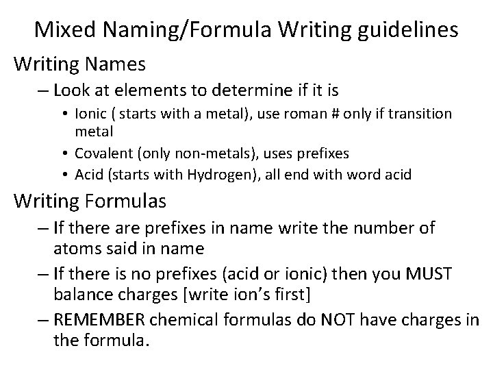Mixed Naming/Formula Writing guidelines Writing Names – Look at elements to determine if it