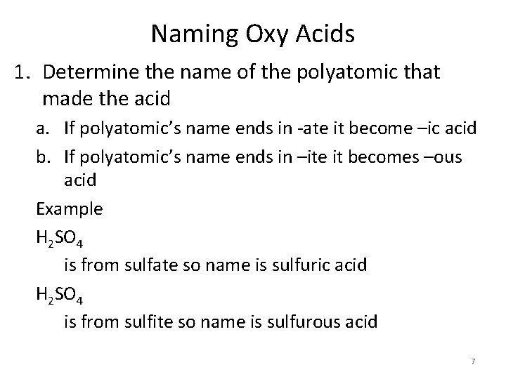 Naming Oxy Acids 1. Determine the name of the polyatomic that made the acid