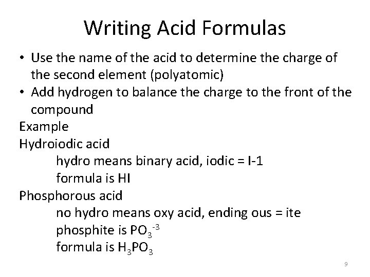 Writing Acid Formulas • Use the name of the acid to determine the charge
