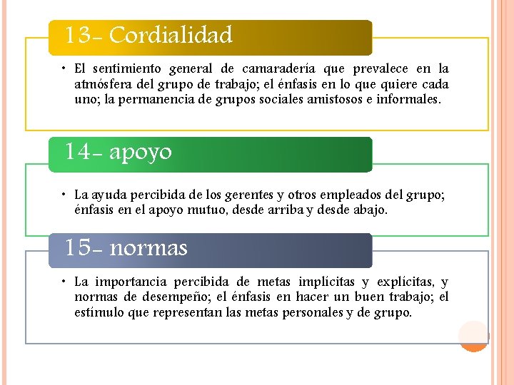 13 - Cordialidad • El sentimiento general de camaradería que prevalece en la atmósfera