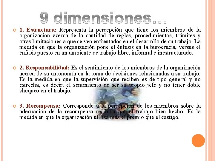  1. Estructura: Representa la percepción que tiene los miembros de la organización acerca
