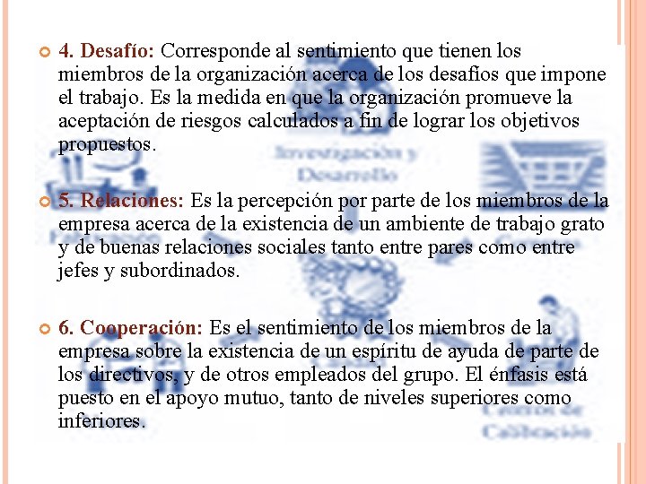  4. Desafío: Corresponde al sentimiento que tienen los miembros de la organización acerca