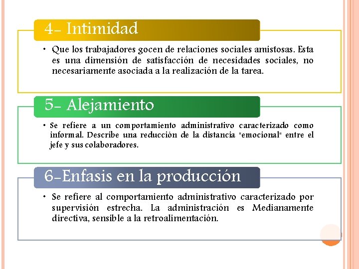 4 - Intimidad • Que los trabajadores gocen de relaciones sociales amistosas. Esta es