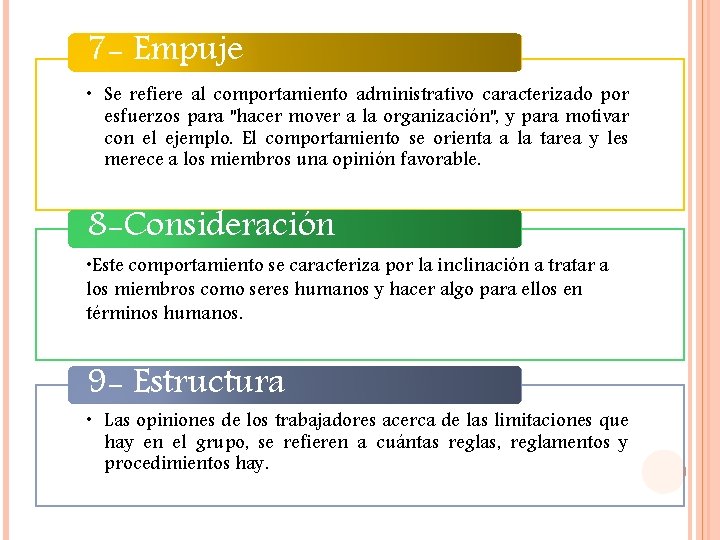 7 - Empuje • Se refiere al comportamiento administrativo caracterizado por esfuerzos para "hacer