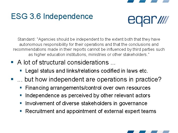 ESG 3. 6 Independence Standard: “Agencies should be independent to the extent both that ESG 3. 6 Independence Standard: “Agencies should be independent to the extent both that