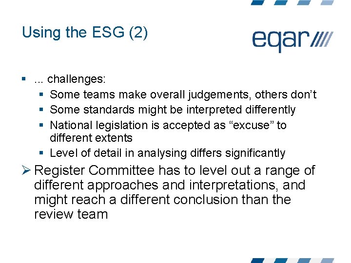 Using the ESG (2) §. . . challenges: § Some teams make overall judgements, Using the ESG (2) §. . . challenges: § Some teams make overall judgements,