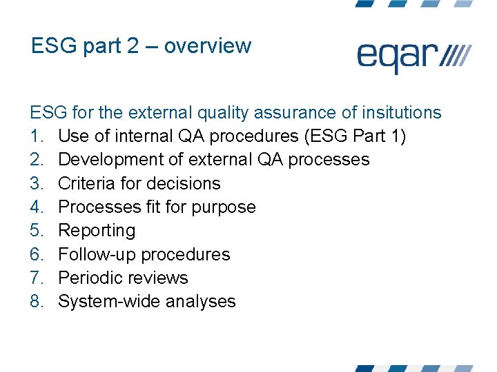 ESG part 2 – overview ESG for the external quality assurance of insitutions 1. ESG part 2 – overview ESG for the external quality assurance of insitutions 1.