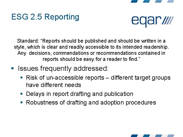 ESG 2. 5 Reporting Standard: “Reports should be published and should be written in ESG 2. 5 Reporting Standard: “Reports should be published and should be written in