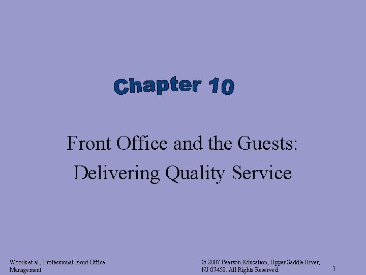 Front Office and the Guests: Delivering Quality Service Woods et al. , Professional Front Front Office and the Guests: Delivering Quality Service Woods et al. , Professional Front