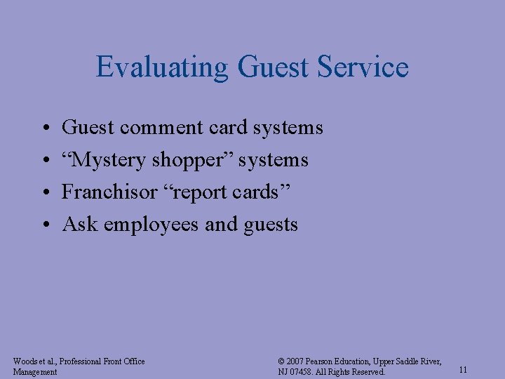 Evaluating Guest Service • • Guest comment card systems “Mystery shopper” systems Franchisor “report Evaluating Guest Service • • Guest comment card systems “Mystery shopper” systems Franchisor “report