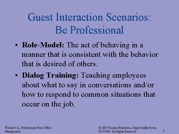 Guest Interaction Scenarios: Be Professional • Role-Model: The act of behaving in a manner Guest Interaction Scenarios: Be Professional • Role-Model: The act of behaving in a manner