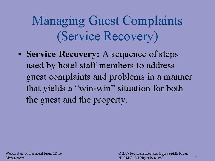Managing Guest Complaints (Service Recovery) • Service Recovery: A sequence of steps used by Managing Guest Complaints (Service Recovery) • Service Recovery: A sequence of steps used by
