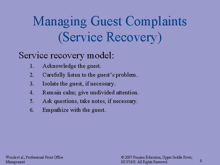 Managing Guest Complaints (Service Recovery) Service recovery model: 1. 2. 3. 4. 5. 6. Managing Guest Complaints (Service Recovery) Service recovery model: 1. 2. 3. 4. 5. 6.