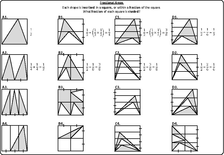 Fractional Areas Each shape is inscribed in a square, or within a fraction of