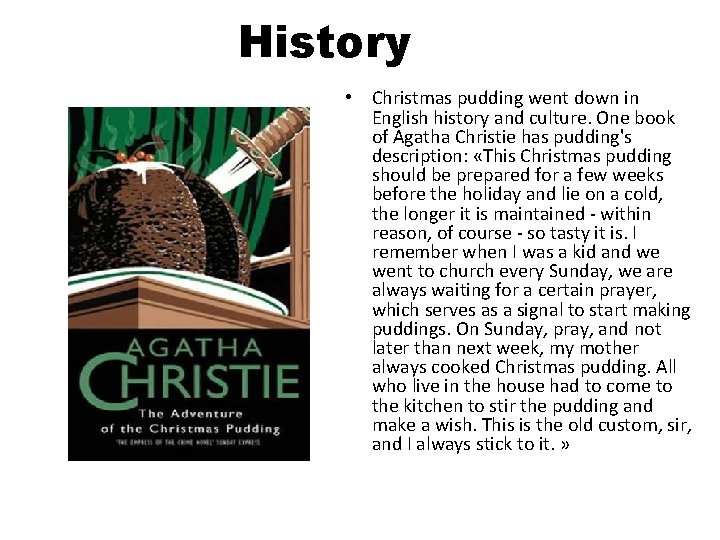 History • Christmas pudding went down in English history and culture. One book of