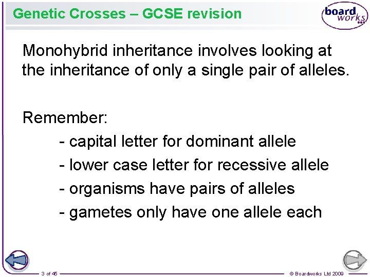 Genetic Crosses – GCSE revision Monohybrid inheritance involves looking at the inheritance of only