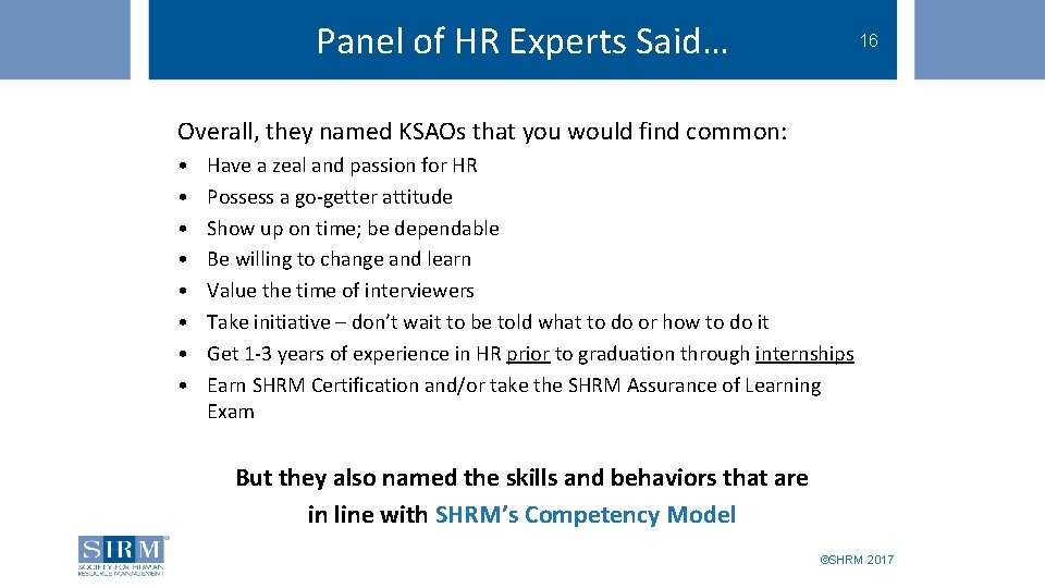 Panel of HR Experts Said… 16 Overall, they named KSAOs that you would find