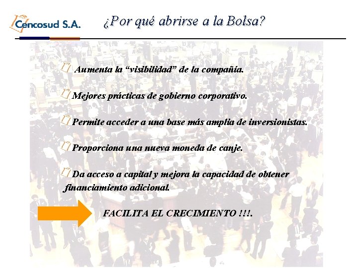 ¿Por qué abrirse a la Bolsa? Aumenta la “visibilidad” de la compañía. Mejores prácticas