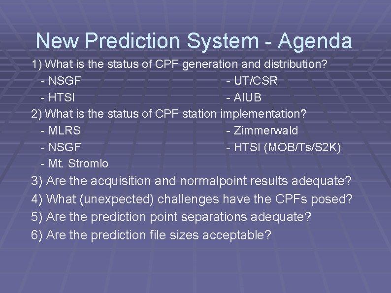 New Prediction System - Agenda 1) What is the status of CPF generation and